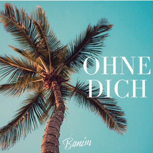 Banim_Ohne_Dich_Cover